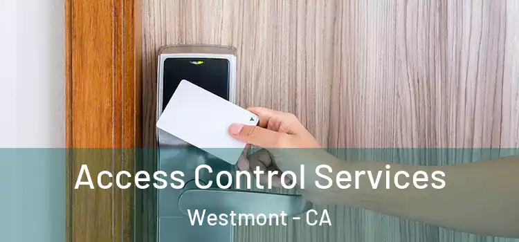 Access Control Services Westmont - CA
