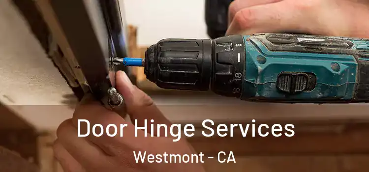 Door Hinge Services Westmont - CA